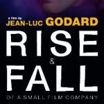 The Rise and Fall of a Small Film Company, by Jean-Luc Godard